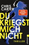 Cover von Du kriegst mich nicht von Chris Carter: Blaue und schwarze, überlagernde Silhouetten zweier rennender Personen, großer gelbweißer Titel auf kontrastreichem schwarzem Grund.